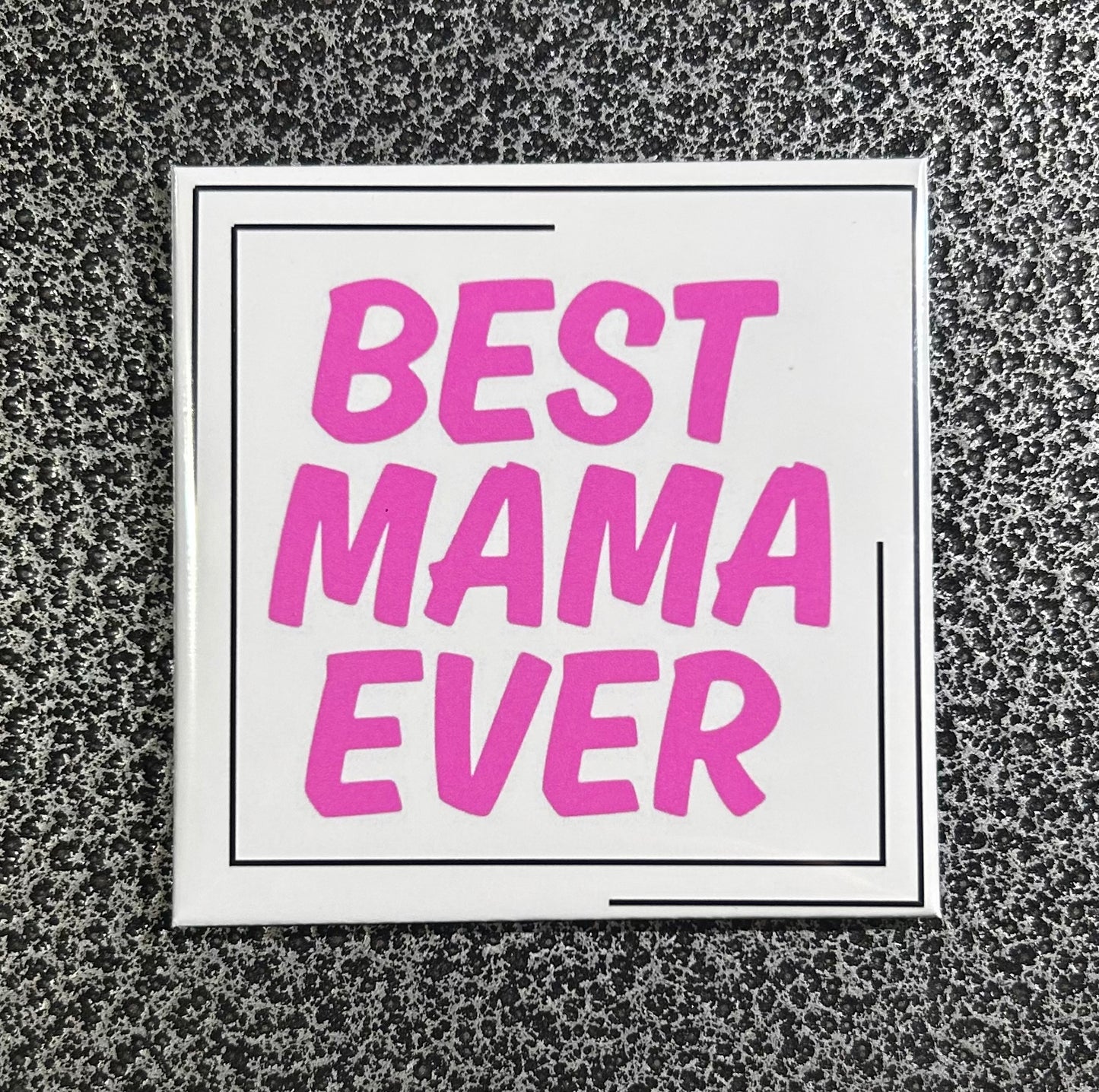 Best Mama Ever Magnet