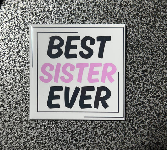 Best Sister Ever Magnet