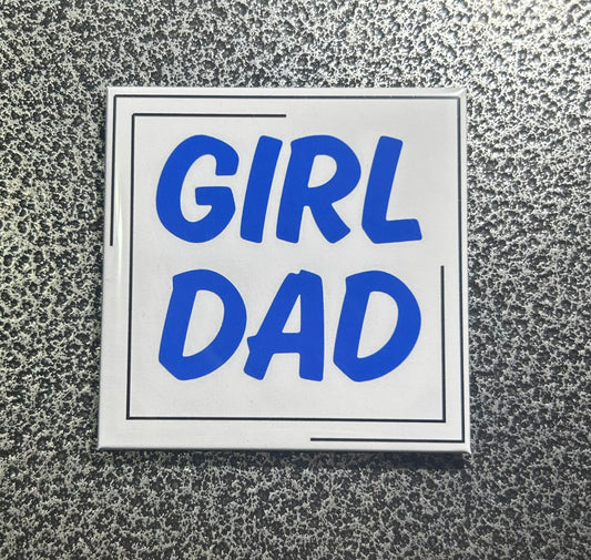 Girl Dad Magnet