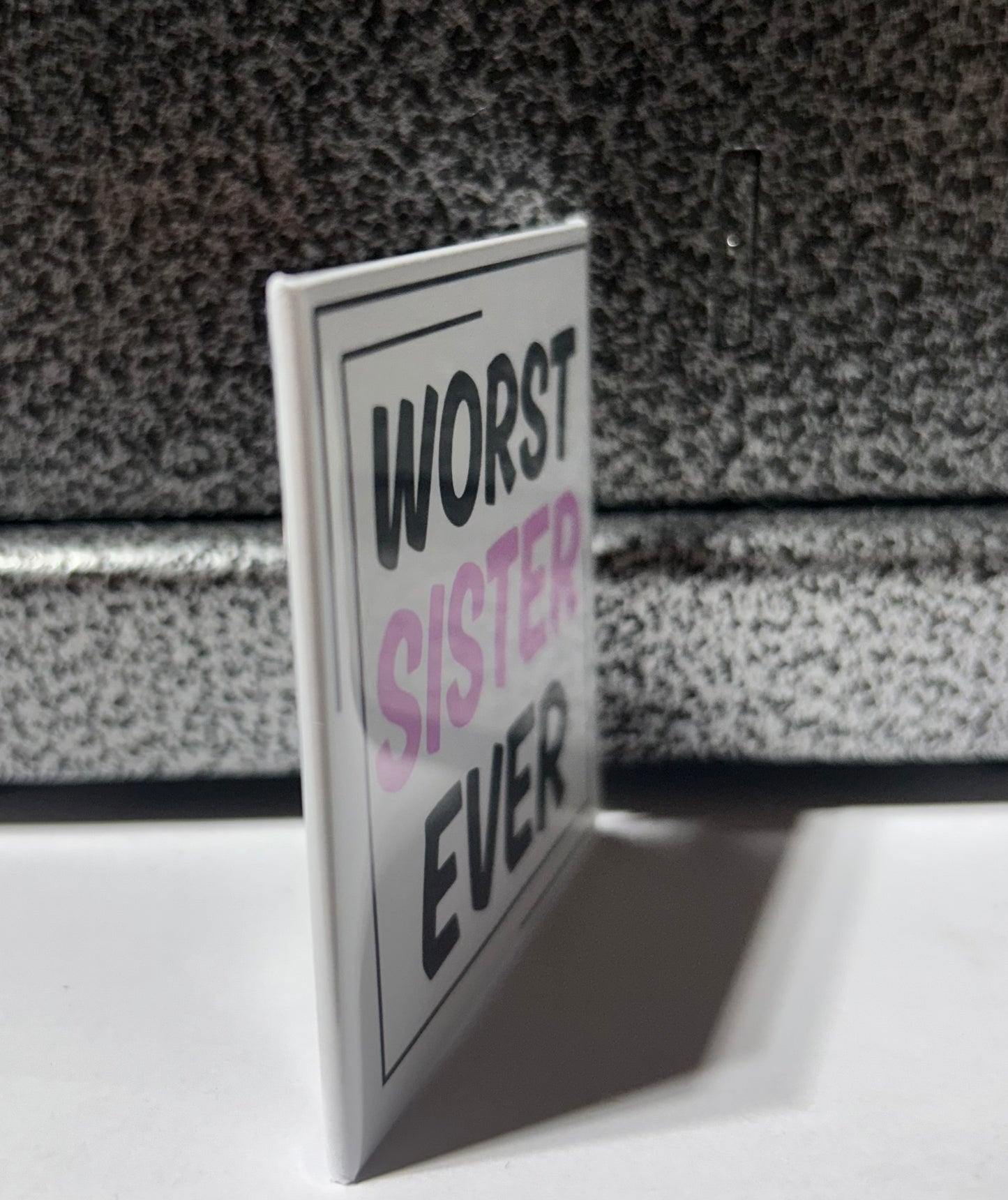 Worst Sister Ever Magnet