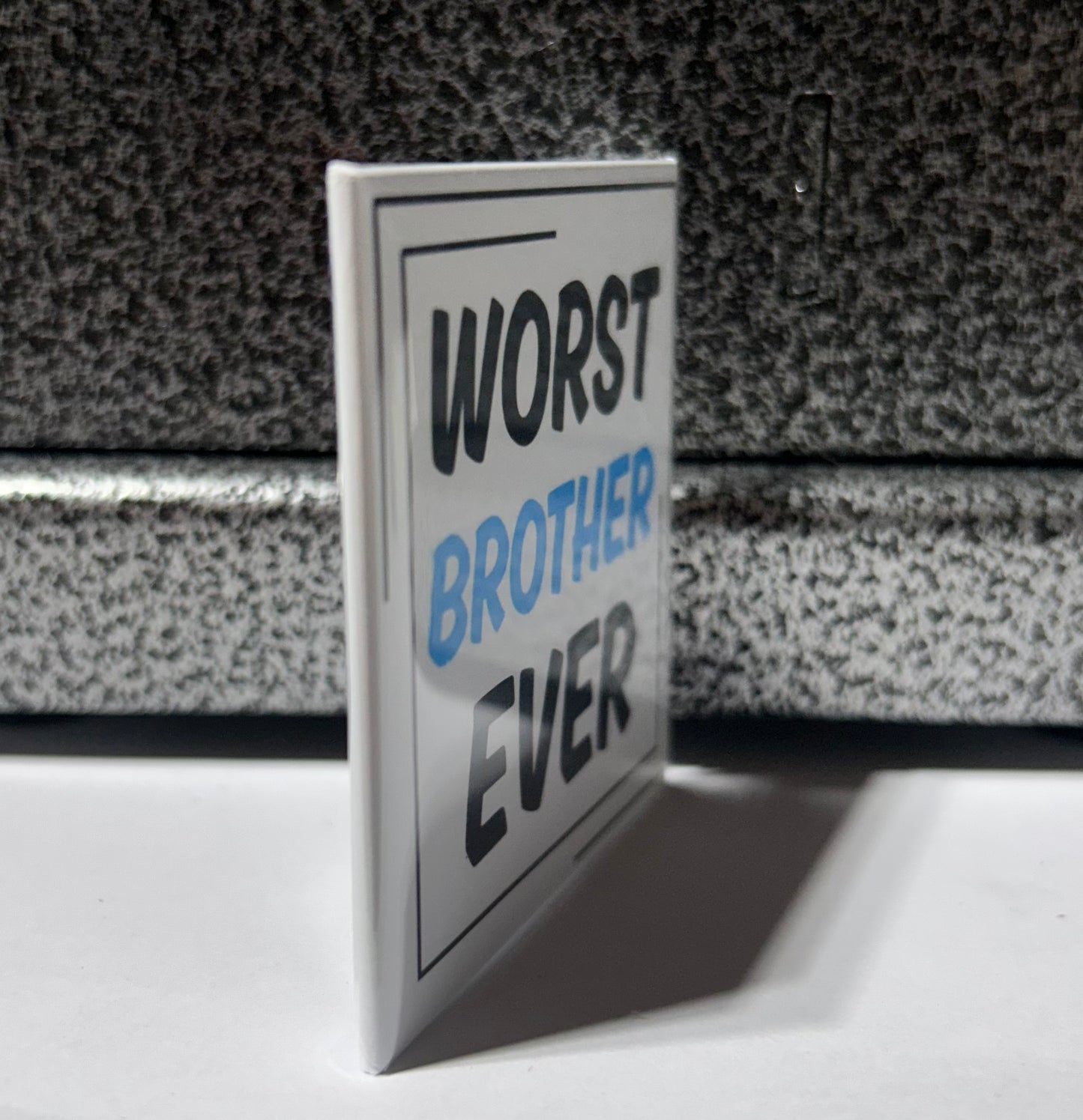 Worst Brother Ever Magnet